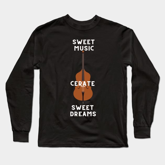 Sweet music cerate sweet dreams Long Sleeve T-Shirt by NICHE&NICHE